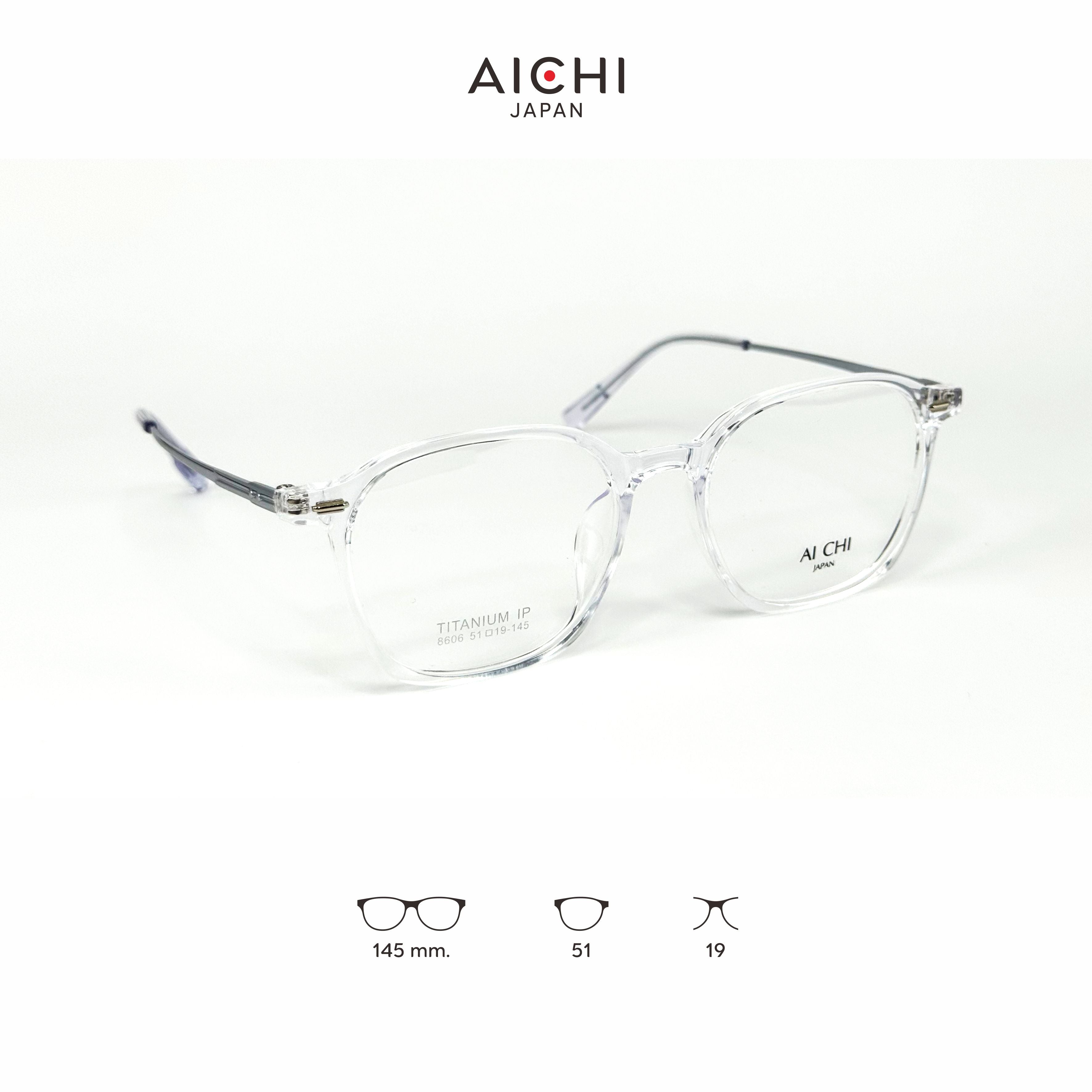 AICHI JAPAN 8606 กรอบแว่นไอจิ แว่นสายตา แว่นกรองแสงออโต้ กรองแสงสีฟ้า สายตาสั้น ยาว แว่นแฟชั่น